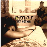 Omar - Say Nothin' CD 1